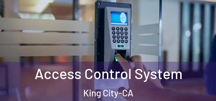  Access Control System King City-CA