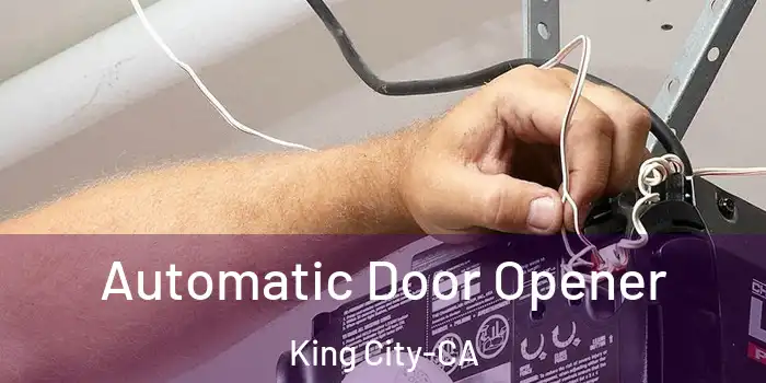  Automatic Door Opener King City-CA