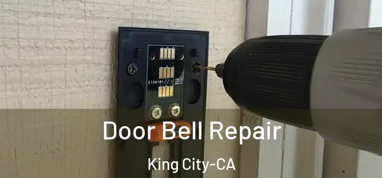  Door Bell Repair King City-CA