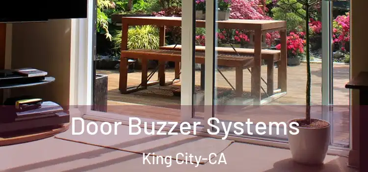  Door Buzzer Systems King City-CA