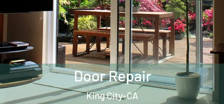  Door Repair King City-CA